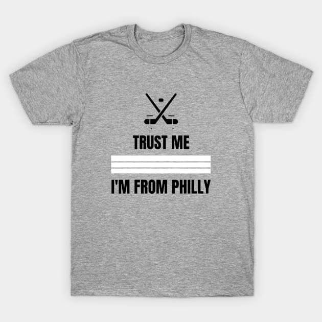 Trust Me, I'm From Philly T-Shirt by Philly Drinkers